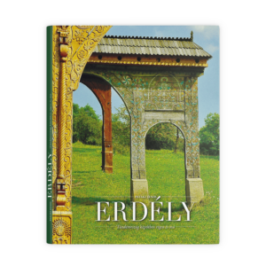 Erdély - Tündérország képekben régen és ma