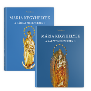 Mária kegyhelyek a Kárpát-medencében 1-2 – Kétkötetes könyvcsomag
